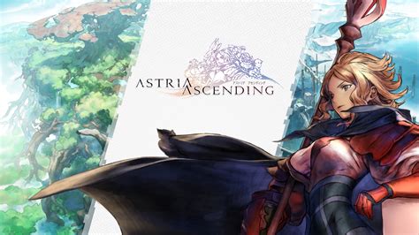  Astria Ascending! A Beautifully Crafted JRPG for Modern Players