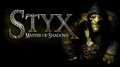 Styx: Master of Shadows - Embark on a Supernatural Stealth Adventure Through a Gothic World!